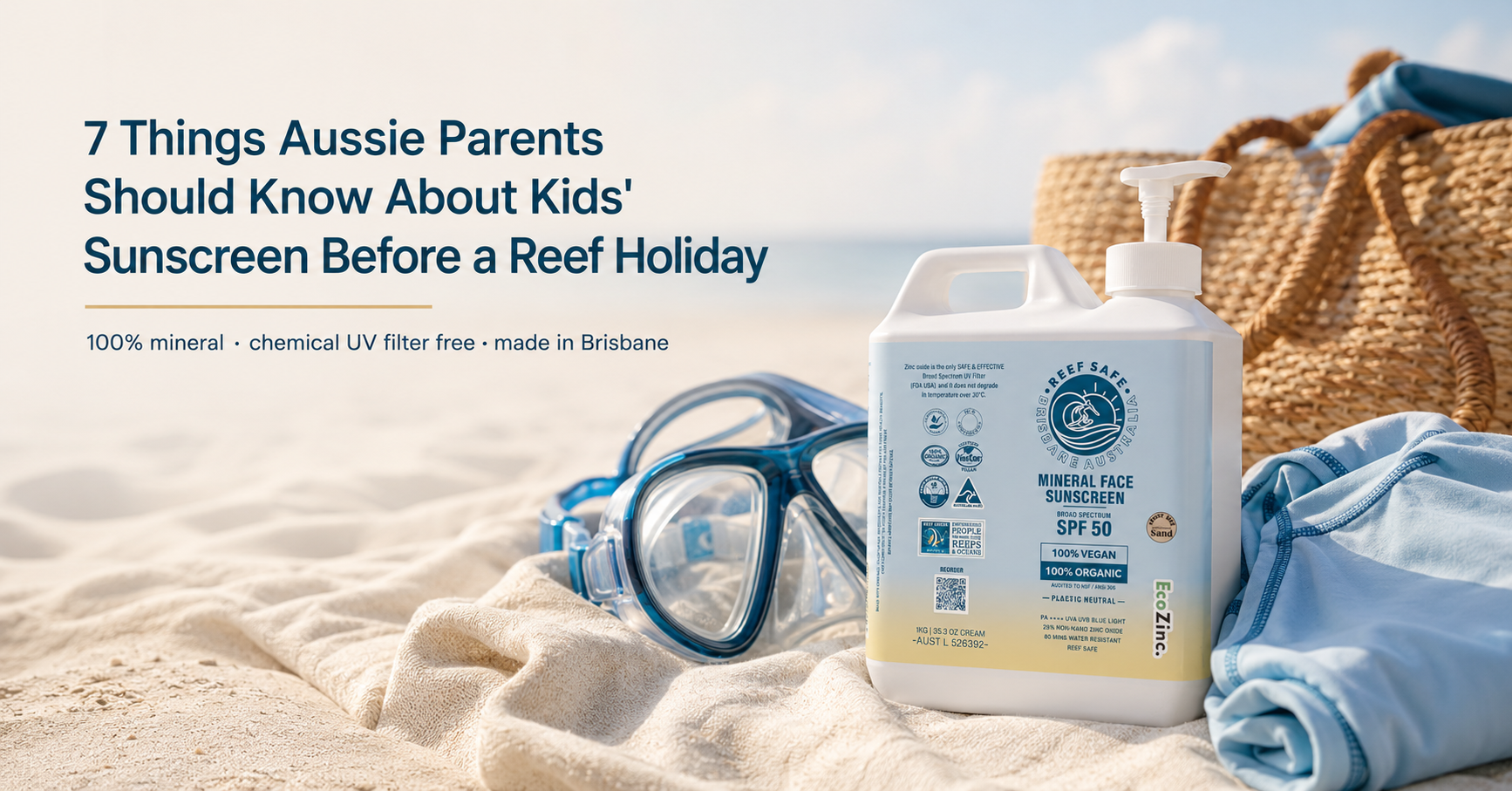 7 Things Aussie Parents Should Know About Kids' Sunscreen Before a Reef Holiday