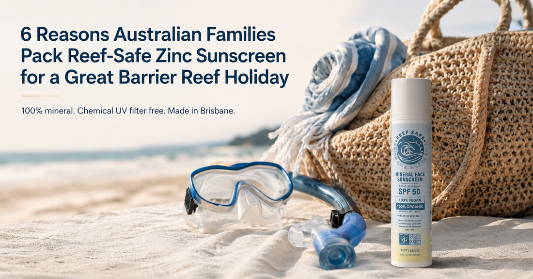 6 Reasons Australian Families Pack Reef-Safe Zinc Sunscreen for a Great Barrier Reef Holiday